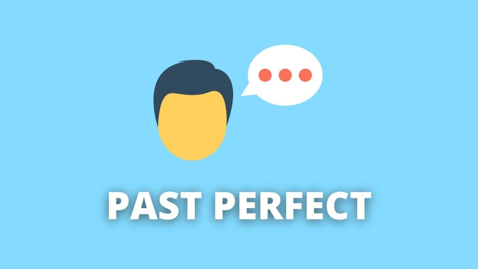 Past Perfect: regras, dicas, como usar e exemplos