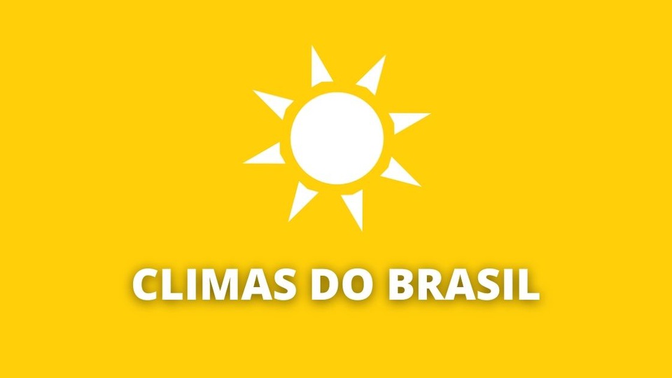 Tipos de climas no Brasil: características e suas principais diferenças